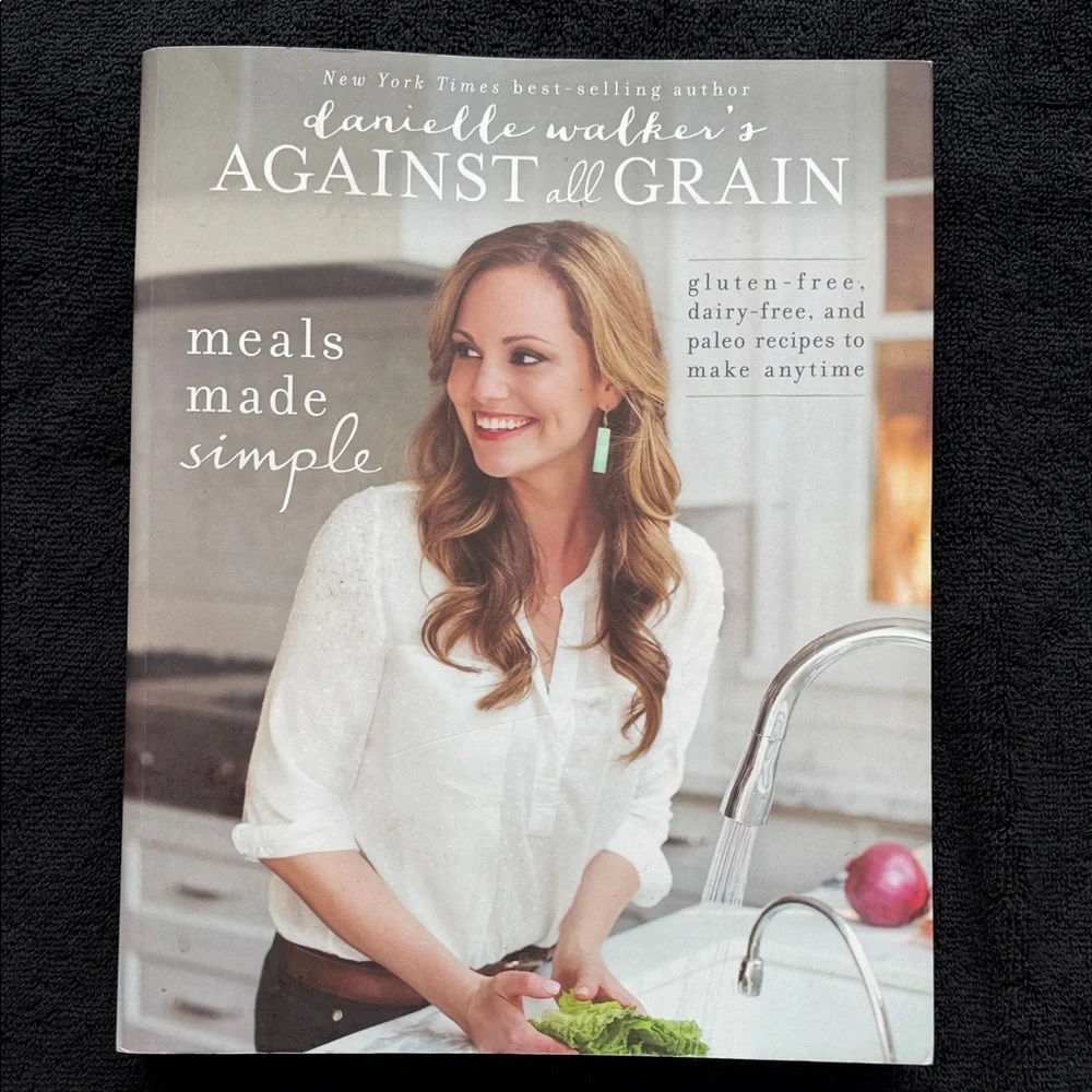 Against All Grain: Meals Made Simple - Danielle‎ Walker GUC gluten dairy paleo